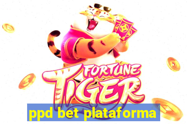 ppd bet plataforma